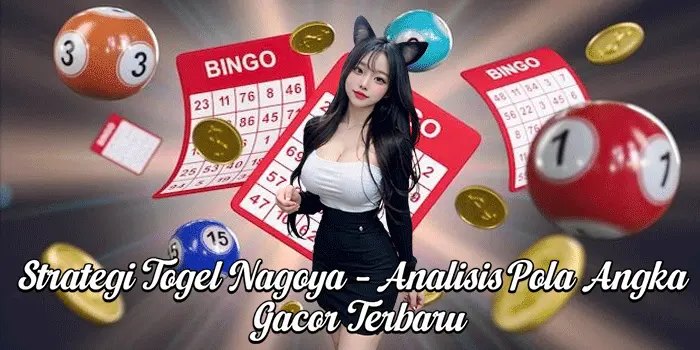 Strategi Togel Nagoya – Analisis Pola Angka Gacor Terbaru